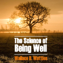 The Science of Being Well by Wallace D. Wattles