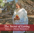 The Secret of Loving by Swami Amar Jyoti