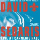 David Sedaris Live at Carnegie Hall by David Sedaris