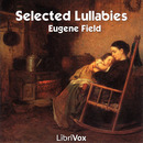 Selected Lullabies by Eugene Field