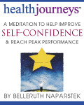 A Meditation to Help You Improve Self-Confidence by Belleruth Naparstek
