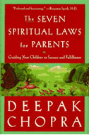 The Seven Spiritual Laws for Parents by Deepak Chopra