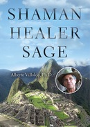 Shaman Healer Sage by Alberto Villoldo