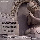 A Short and Easy Method of Prayer by Madame Guyon