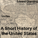 A Short History of the United States by Edward Channing