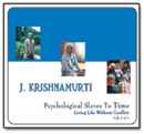 Psychological Slaves To Time by Jiddu Krishnamurti