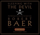 Sleeping with the Devil by Robert Baer
