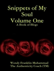Snippets of My Soul Vol ! by Wendy Muhammad