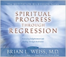 Spiritual Progress Through Regression by Brian Weiss