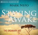 Staying Awake by Mark Nepo