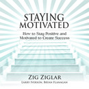 Staying Motivated by Zig Ziglar