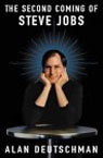 The Second Coming of Steve Jobs by Alan Deutschman