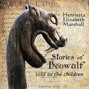 Stories of Beowulf Told to the Children by Henrietta Elizabeth Marshall
