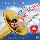 The Story of Classical Music by Darren Henley
