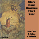 Story Hour Readers: Third Year by Ida Coe