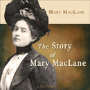 The Story of Mary MacLane by Mary MacLane