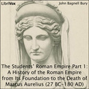 The Students' Roman Empire, Part 1 by John Bagnell Bury