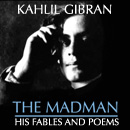 The Madman by Kahlil Gibran