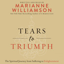 Tears to Triumph by Marianne Williamson
