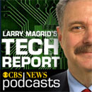 CBS News: Larry Magid's Tech Report Podcast by Larry Magid