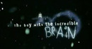 The Boy with the Incredible Brain