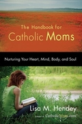 Lisa Hendey on The Handbook for Catholic Moms by Chris Cash