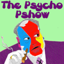 The Psycho Pshow by Psycho Pshow