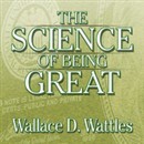 The Science of Being Great by Wallace D. Wattles