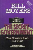 The Secret Government: The Constitution in Crisis by Bill Moyers