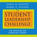 The Student Leadership Challenge: Five Practices for Exemplary Leaders by James M. Kouzes