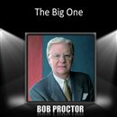 The Big One by Bob Proctor