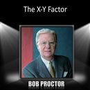 The X-Y Factor by Bob Proctor