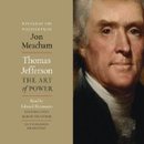 Thomas Jefferson: The Art of Power by Jon Meacham