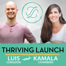 Thriving Launch Podcast by Luis Congdon