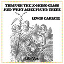 Through the Looking-Glass by Lewis Carroll