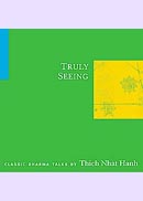 Truly Seeing by Thich Nhat Hanh