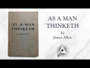 As a Man Thinketh by James Allen