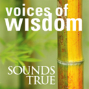 Voices of Wisdom Podcast by Sounds True