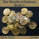 The Wealth of Nations, Book 1 by Adam Smith