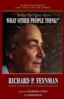 What Do You Care What Other People Think? by Richard P. Feynman