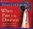 When Pain is the Doorway by Pema Chodron