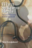 When Sickness Heals by Dr. Siroj Sorajjakool