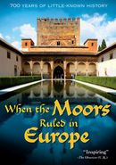 When the Moors Ruled in Europe by Bettany Hughes