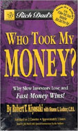 Rich Dad's Who Took My Money? by Robert T. Kiyosaki