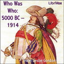 Who Was Who: 5000 BC - 1914 by Irwin Leslie Gordon