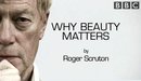Why Beauty Matters by Roger Scruton