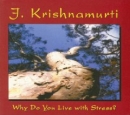 Why Do You Live with Stress? by Jiddu Krishnamurti