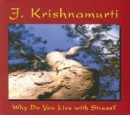 Why Do You Live with Stress? by Jiddu Krishnamurti