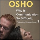 Why Is Communication So Difficult? by Osho