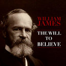 The Will to Believe by William James